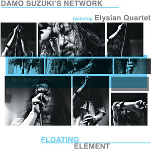Damo Suzuki's Network featuring The Elysian Quartet - Floating Element