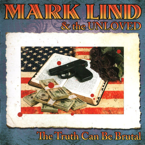 Mark Lind & The Unloved - The Truth Can Be Brutal
