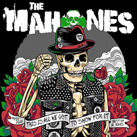 The Mahones - This Is All We Got To Show For It (Best Of 1990 - 2020)