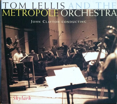 Tom Lellis And The Metropole Orchestra, John Clayton - Skylark