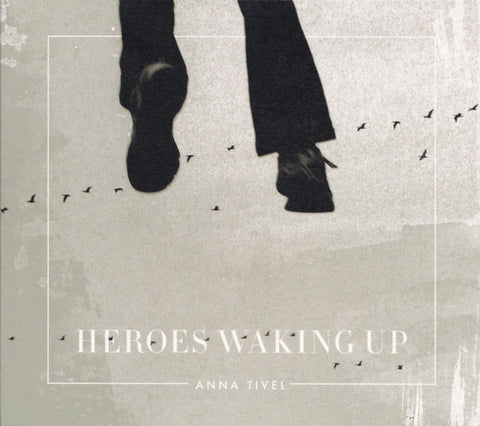 Anna Tivel - Heroes Waking Up