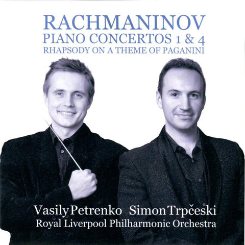 Rachmaninov - Vasily Petrenko, Simon Trpčeski, - Piano Concertos 1 & 4 / Rhapsody On A Theme By Paganini