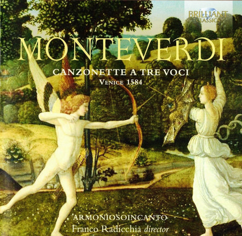 Monteverdi, Armoniosoincanto, Franco Radicchia - Canzonette A Tre Voci Venice 1584