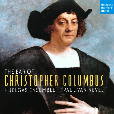 Huelgas Ensemble, Paul Van Nevel - The Ear Of Christopher Columbus