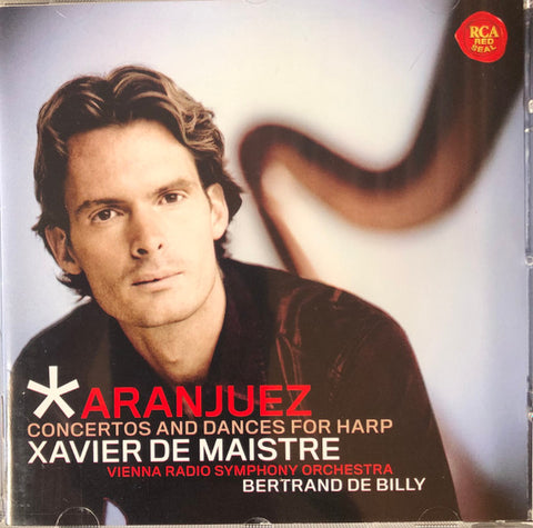 Xavier de Maistre, Vienna Radio Symphony Orchestra, Bertrand De Billy - Aranjuez · Concertos And Dances For Harp