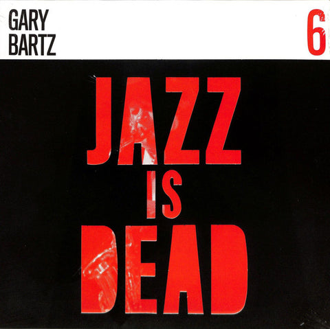 Gary Bartz / Ali Shaheed Muhammad & Adrian Younge - Jazz Is Dead 6