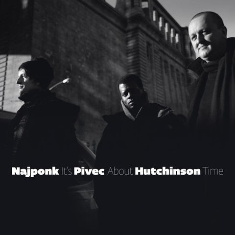 Najponk, Pivec, Hutchinson - It's About Time