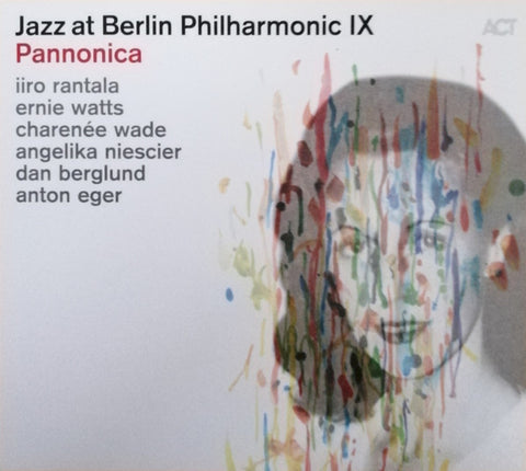 Iiro Rantala, Ernie Watts, Charenée Wade, Angelika Niescier, Dan Berglund, Anton Eger - Jazz At Berlin Philharmonic IX: Pannonica