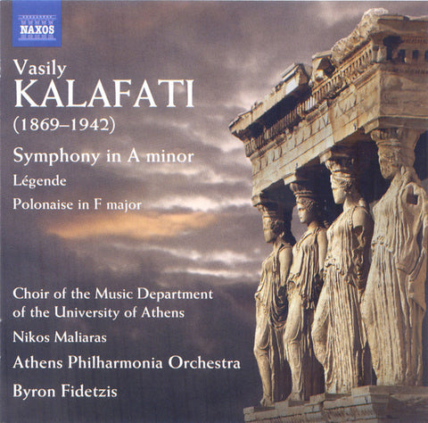 Vasily Kalafati, Choir Of The Music Department Of The University Of Athens, Nikos Maliaras, Athens Philharmonia Orchestra, Byron Fidetzis - Symphony In A Minor
