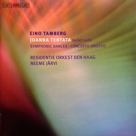 Eino Tamberg – Residentie Orkest Den Haag, Neeme Järvi - Joanna Tentata / Symphonic Dances / Concerto Grosso