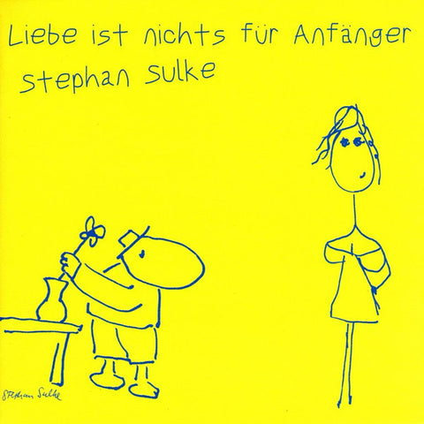Stephan Sulke - Liebe Ist Nichts Für Anfänger