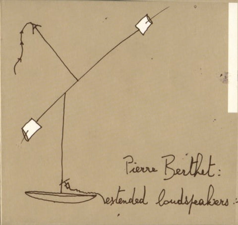 Pierre Berthet - Extended Loudspeakers