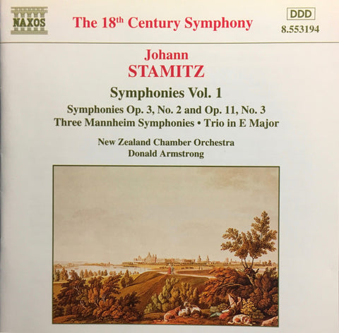 Johann Stamitz, New Zealand Chamber Orchestra, Donald Armstrong - Symphonies Vol. 1  Symphonies Op. 3, No.2 And Op. 11, No.3  Three Mannheim Symphonies  Trio In E Major