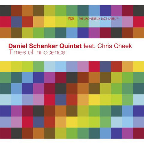 Daniel Schenker Quintet Feat. Chris Cheek - Times of Innocence