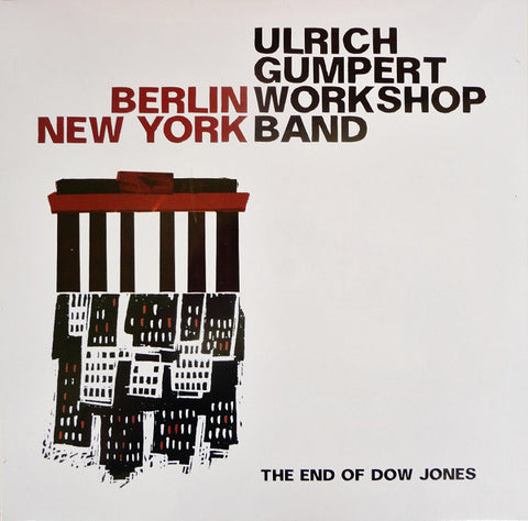 Ulrich Gumpert Workshop Band, - Berlin New York - The End Of Dow Jones