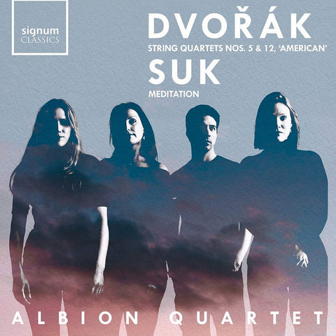 Dvořák, Josef Suk, Albion Quartet - Dvořák: Quartets Nos. 5 & 12, ‘American’ / Suk: Meditation