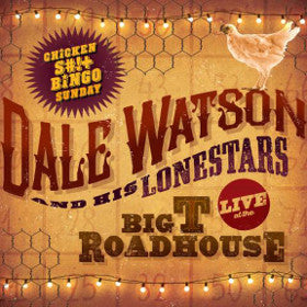 Dale Watson And His Lone Stars - LIVE at the Big T Roadhouse Chicken S#!t Sunday