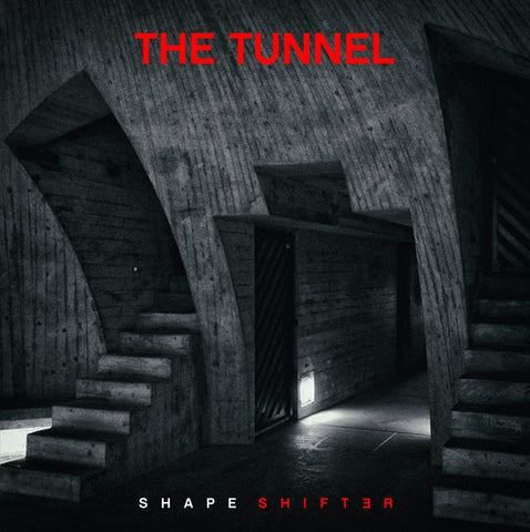 The Tunnel - Shape Shifter