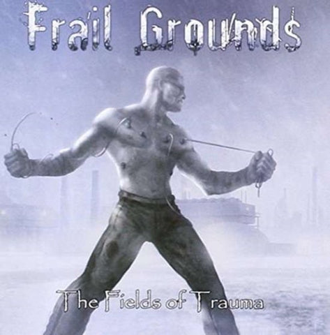Frail Grounds - The Fields of Trauma