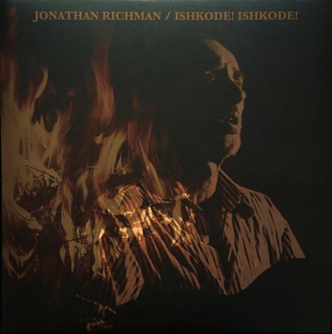 Jonathan Richman - Ishkode! Ishkode!