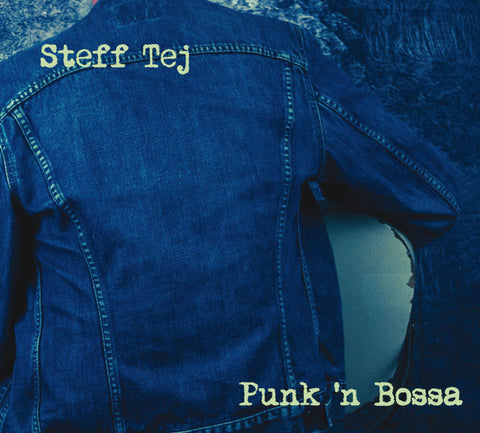 Steff Tej - Punk 'n Bossa