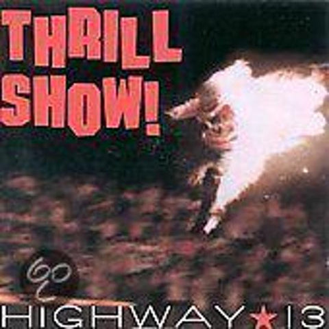 Highway 13 - Thrill Show