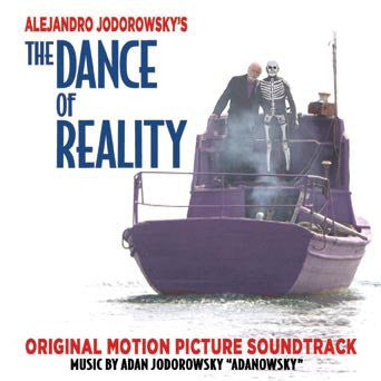 Adan Jodorowsky - The Dance Of Reality - Original Motion Picture Soundtrack