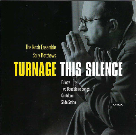 Turnage – The Nash Ensemble, Sally Matthews - This Silence: Chamber Works