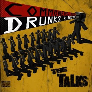 The Talks - Commoners, Peers, Drunks & Thieves