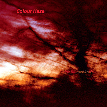 Colour Haze - Ewige Blumenkraft