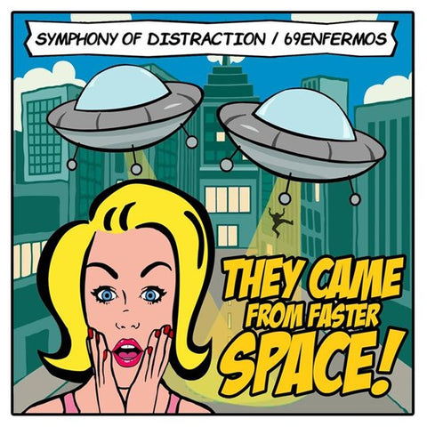 Symphony Of Distraction, 69 Enfermos - They Came From Faster Space!