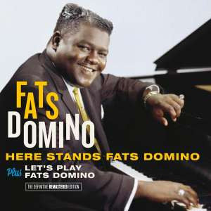 Fats Domino - Here Stands Fats Domino + Let's Play Fats Domino
