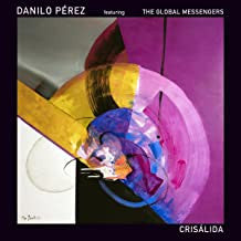Danilo Perez, Global Messengers - Crisalida