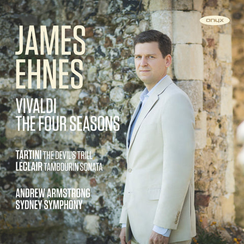James Ehnes, Vivaldi, Tartini, Leclair, Andrew Armstrong, Sydney Symphony Orchestra - The Four Seasons / The Devil’s Trill / Tambourin Sonata