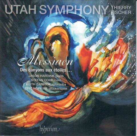Messiaen, Utah Symphony, Thierry Fischer - Des Canyons Aux Étoiles...