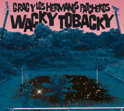 G.Rag Y Los Hermanos Patchekos - Wacky Tobacky