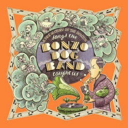 Various - Songs The Bonzo Dog Band Taught Us - A Pre-History Of The Bonzos