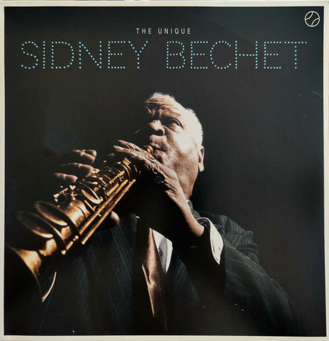 Sidney Bechet - The Unique
