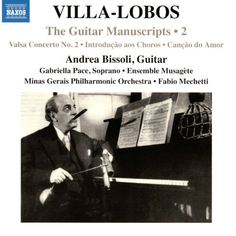 Heitor Villa-Lobos, Andrea Bissoli - The Guitar Manuscripts: Masterpieces and Lost Works - 2