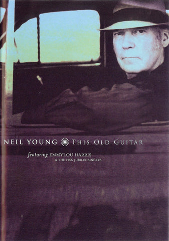Neil Young Featuring Emmylou Harris & The Fisk Jubilee Singers - This Old Guitar