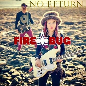 Fire Bug - No Return