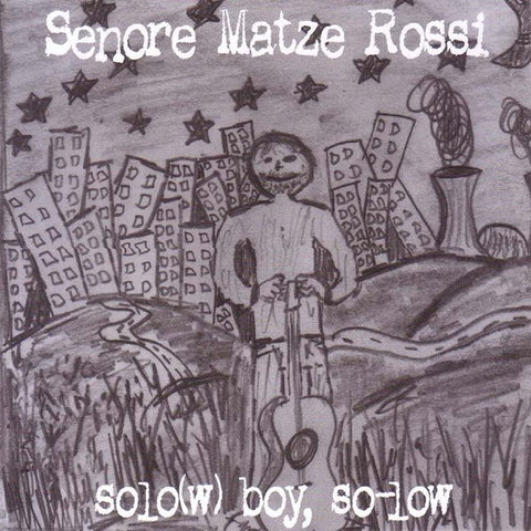 Senore Matze Rossi - Solo(w) Boy, So-low
