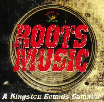 Various - Roots Music - A Kingston Sounds Sampler