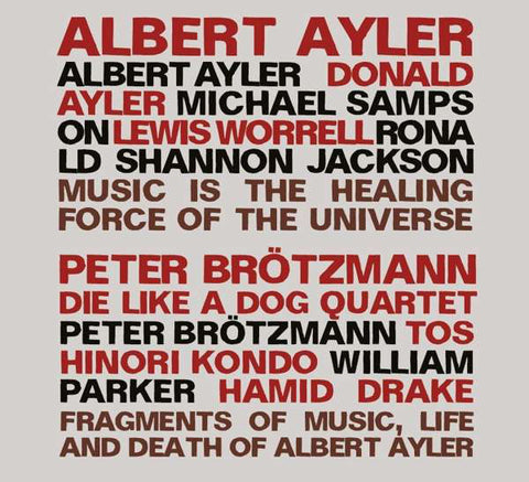 Albert Ayler, Peter Brötzmann - Music Is The Healing Force Of The Universe / Fragments Of Music, Life And Death Of Albert Ayler