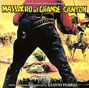 Gianni Ferrio - Massacro Al Grande Canyon (Original Motion Picture Soundtrack)