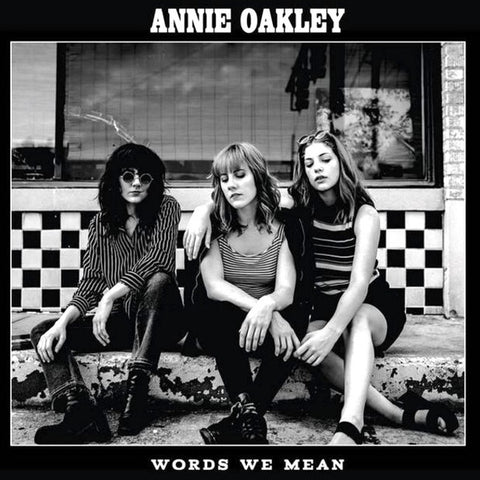Annie Oakley - Words We Mean