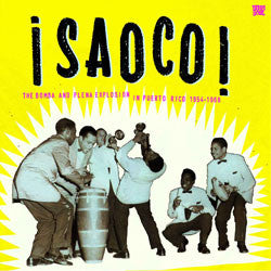 Various, - ¡Saoco! - The Bomba And Plena Explosion In Puerto Rico 1954-1966