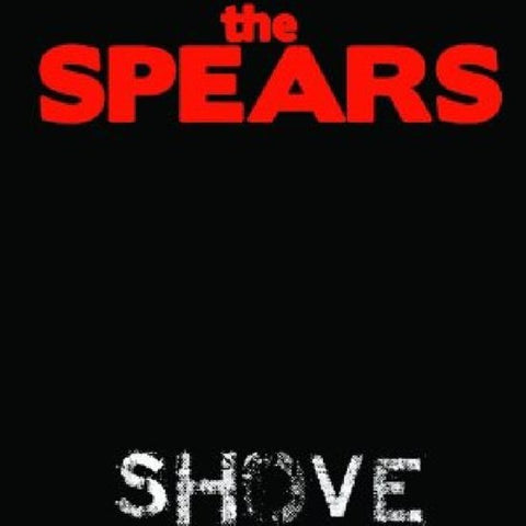 The Spears - Shove