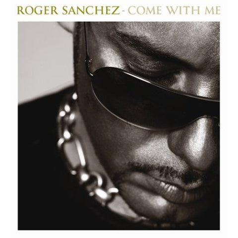 Roger Sanchez - Come With Me
