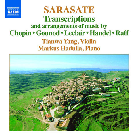 Sarasate, Tianwa Yang, Markus Hadulla - Transcriptions And Arrangements Of Music By Chopin • Gounod • Leclair • Handel • Raff